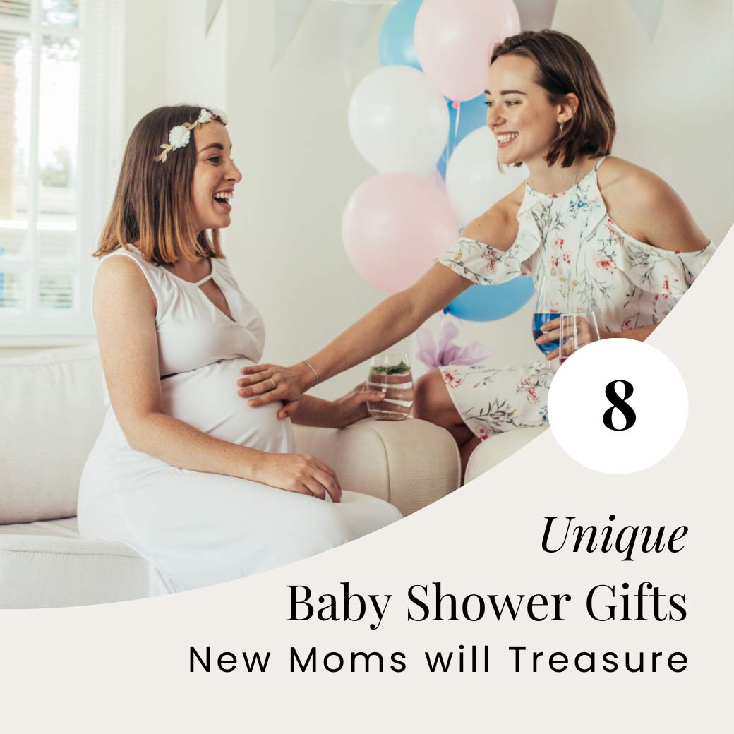 8 Unique Baby Shower Gifts New Moms will Treasure