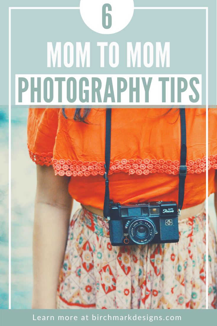 Mom to Mom Photography Tips - Birchmark Designs