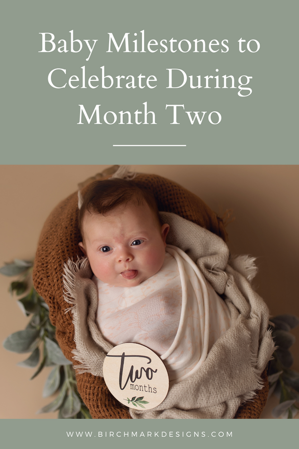 Baby Milestones to Celebrate During Month Two - Birchmark Designs