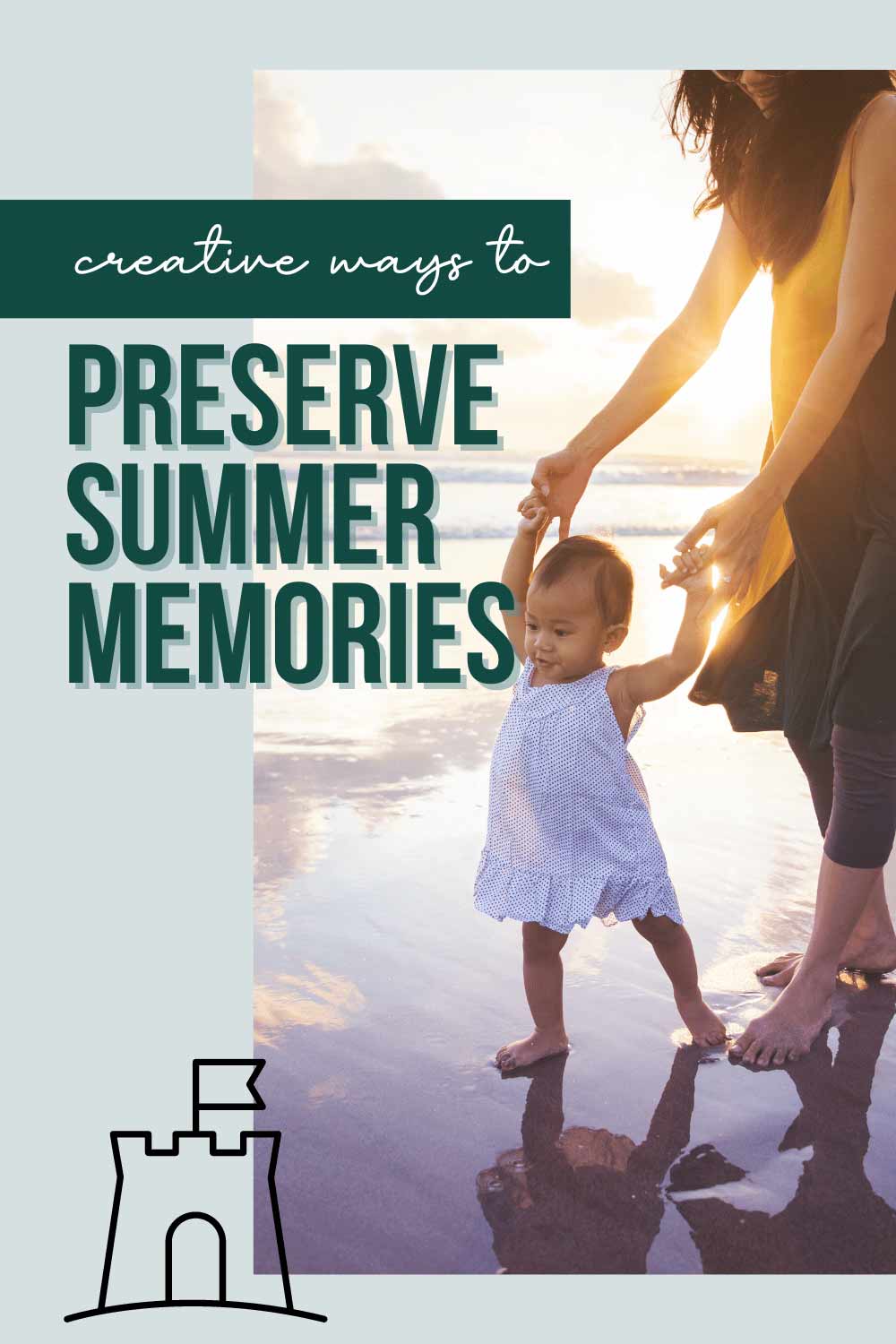 Creative Ways to Preserve Summer Memories